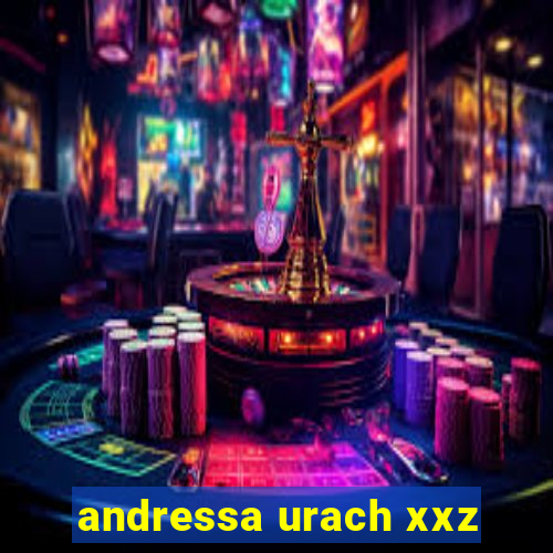 andressa urach xxz